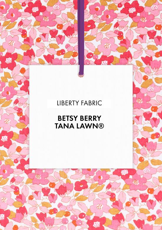 Tutta la collezione in tessuto Liberty Fabrics Betsy Berry®
