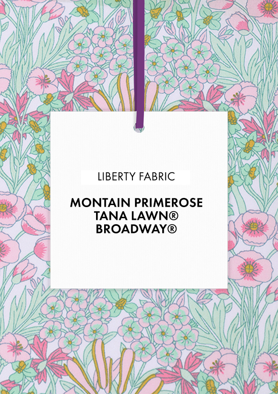 Tutta la collezione in tessuto Liberty Fabrics Montain Primerose®