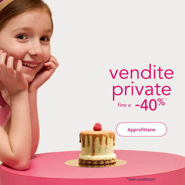 Vendite Private, esclusiva Fedeltà, -40% -30% -20% su una selezione di articoli* dal 25 settembre al 12 ottobre 2025
